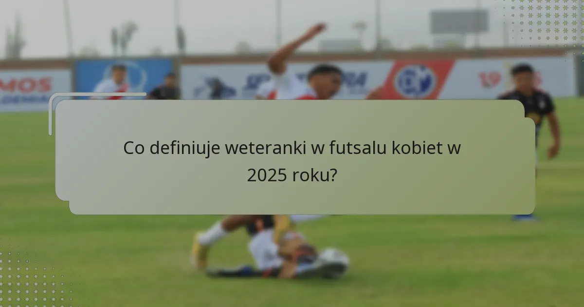 Jak doświadczenie wpływa na spójność występów w futsalu kobiet?
