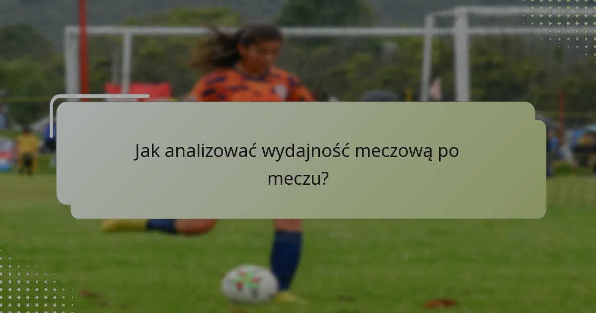 Jak skutecznie skautować przeciwników w futsalu kobiet?