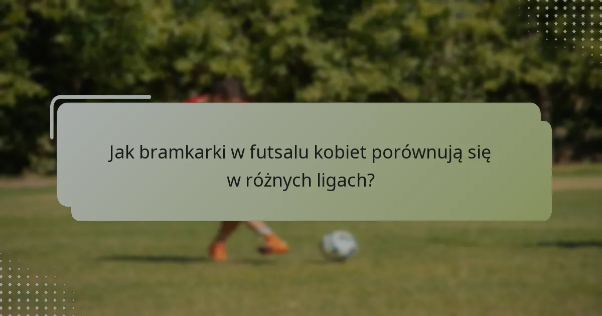 Które bramkarki mają najlepsze statystyki czystych kont w futsalu kobiet w 2025 roku?
