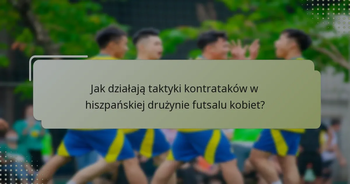 Kto jest kluczowymi zawodnikami w hiszpańskiej drużynie futsalu kobiet?