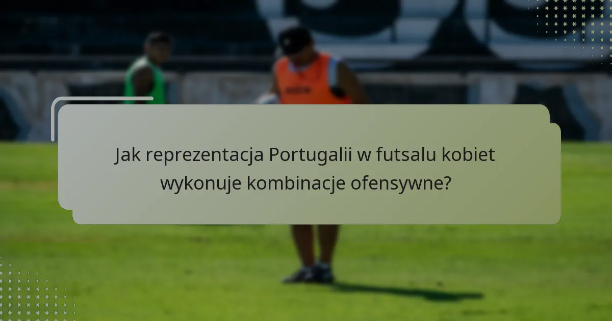 Jaki jest program fitness zawodników reprezentacji Portugalii w futsalu kobiet?