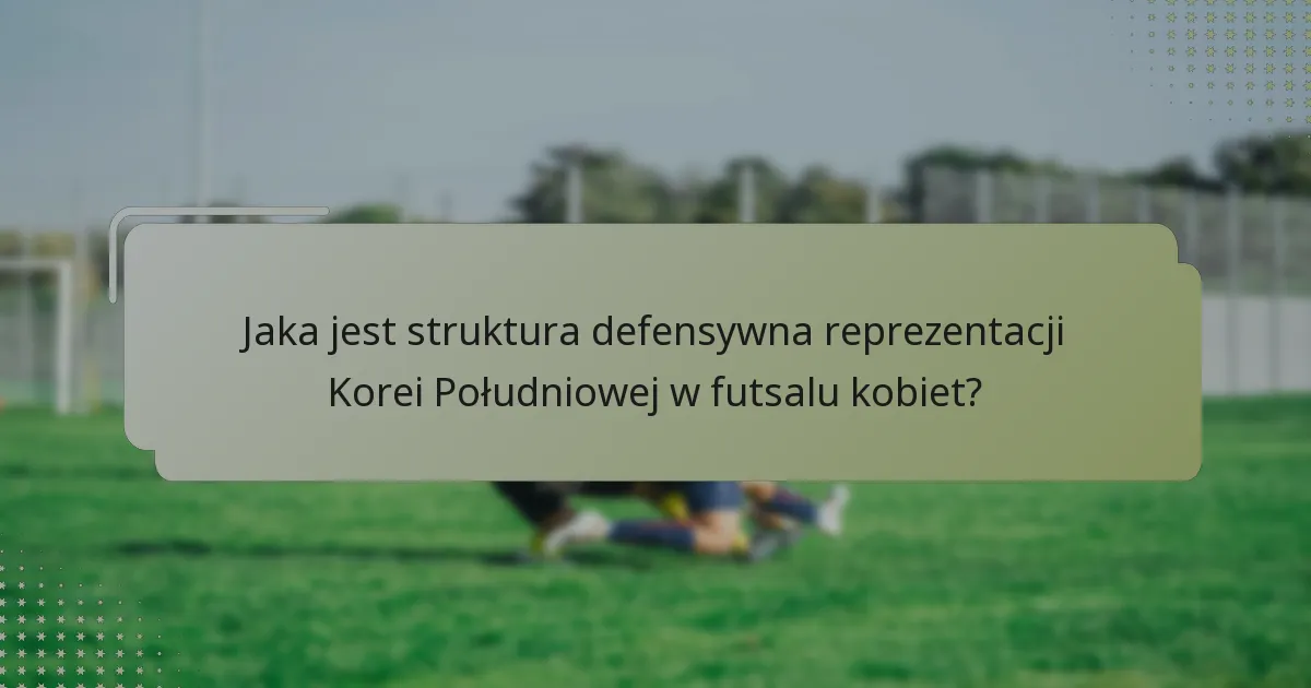 Jakie czynniki przyczyniają się do chemii między zawodnikami w reprezentacji Korei Południowej w futsalu kobiet?