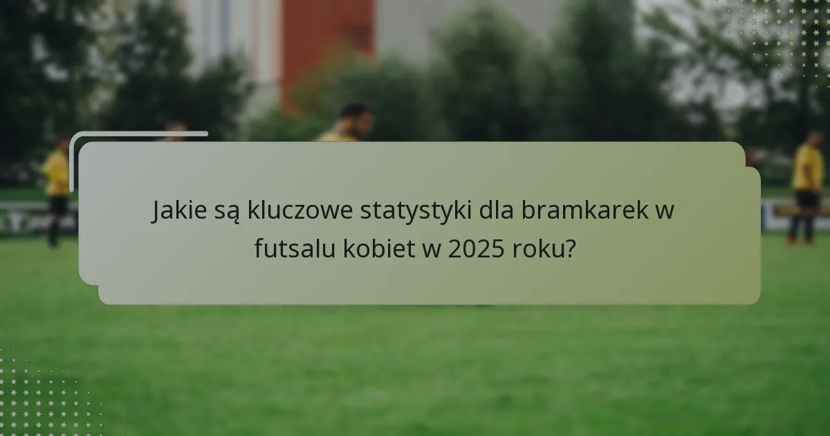 Jakie są najlepsze praktyki dla umiejętności rozgrywania bramkarek?