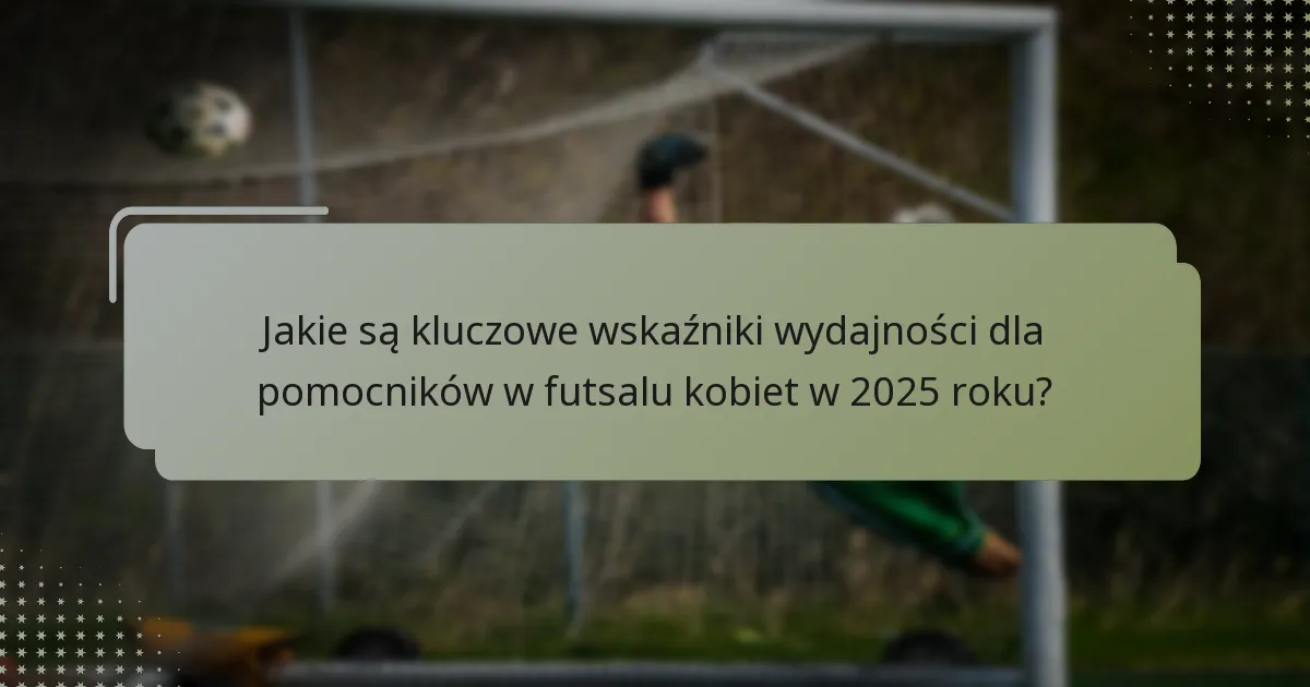 Którzy pomocnicy w 2025 roku wnoszą największy wkład?