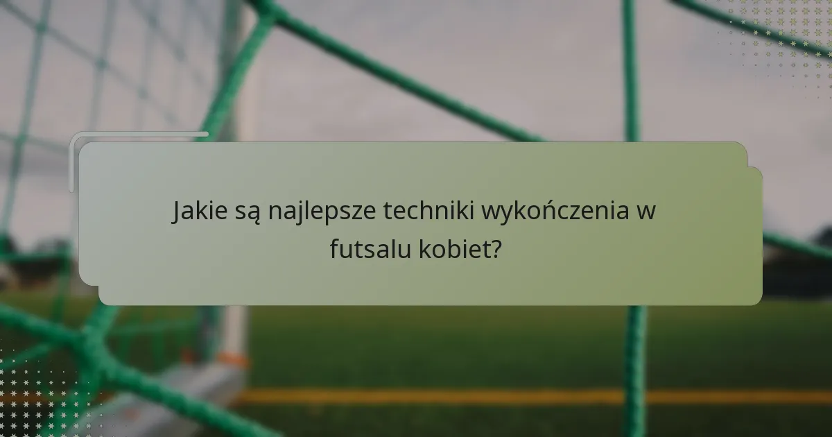 Jakie zaawansowane taktyki można zastosować w ofensywnych strategiach futsalu kobiet?
